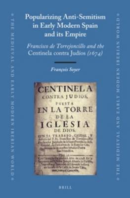 Book cover for Popularizing Anti-Semitism in Early Modern Spain and its Empire