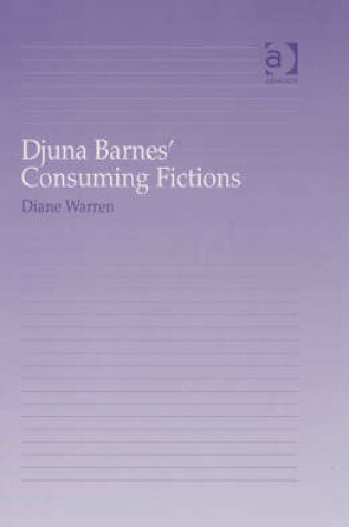 Cover of Djuna Barnes' Consuming Fiction