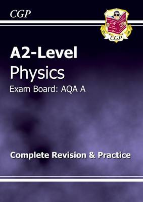 Book cover for A2-Level Physics AQA A Complete Revision & Practice