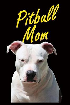 Book cover for Dog Mama Journals - Pitbull Mom