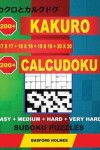 Book cover for 200 Kakuro 17x17 + 18x18 + 19x19 + 20x20 + 200 Calcudoku EASY + MEDIUM + HARD + VERY HARD Sudoku puzzles.