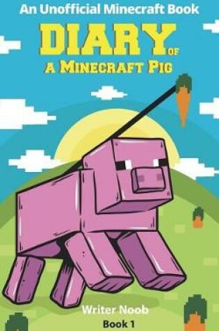 Cover of Diary of a Minecraft Pig