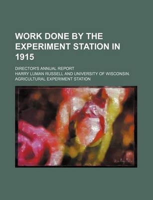 Book cover for Work Done by the Experiment Station in 1915; Director's Annual Report