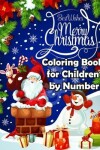 Book cover for Merry Christmas Coloring Book for Children by Number