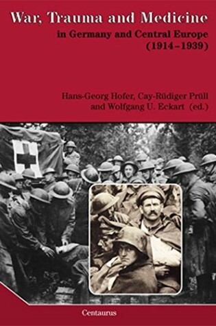 Cover of War, Trauma and Medicine in Germany and Central Europe (1914-1939)