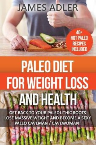 Cover of Paleo Diet For Weight Loss and Health