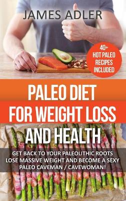 Book cover for Paleo Diet For Weight Loss and Health