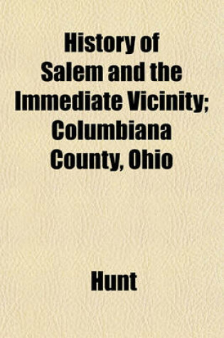 Cover of History of Salem and the Immediate Vicinity; Columbiana County, Ohio
