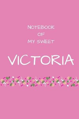 Book cover for Notebook of my sweet Victoria