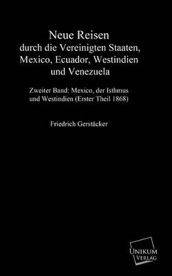 Book cover for Neue Reisen durch die Vereinigten Staaten, Mexiko, Ecuador, Westindien und Venezuela