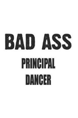 Cover of Bad Ass Principal Dancer