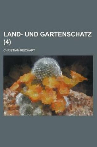 Cover of Land- Und Gartenschatz (4 )