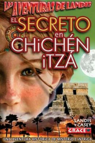 Cover of Las Aventuras de Landis - El SECRETO EN CHICHEN ITZA