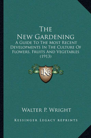 Cover of The New Gardening the New Gardening