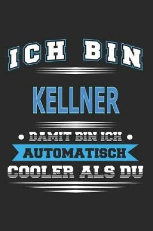 Cover of Ich bin Kellner Damit bin ich automatisch cooler als du