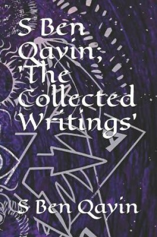 Cover of S Ben Qayin; The Collected Writings