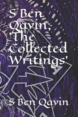 Book cover for S Ben Qayin; The Collected Writings