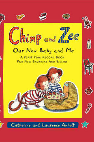 Cover of Chimp and Zee: Our New Baby and Me