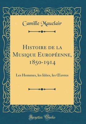 Book cover for Histoire de la Musique Européenne, 1850-1914