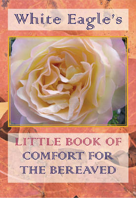 Book cover for White Eagle's Little Book of Comfort for the Bereaved