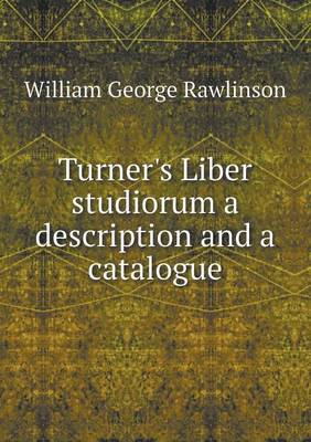 Cover of Turner's Liber studiorum a description and a catalogue