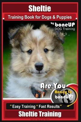 Book cover for Sheltie Training Book for Dogs and Puppies by Bone Up Dog Training