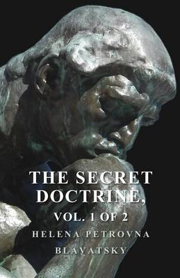 Book cover for The Secret Doctrine - The Synthesis of Science, Religion, and Philosophy - Volume I. Cosmogenesis, Section II.