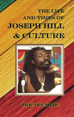 Book cover for The Life and Times of Joseph Hill & Culture