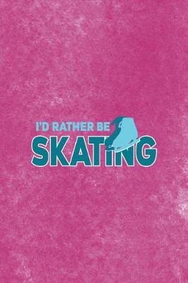 Book cover for Id Rather Be Skating