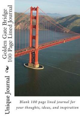 Cover of Golden Gate Bridge 100 Page Lined Journal