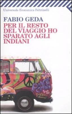 Book cover for Per Il Resto Del Viaggio Ho Sparato Agli Indiani