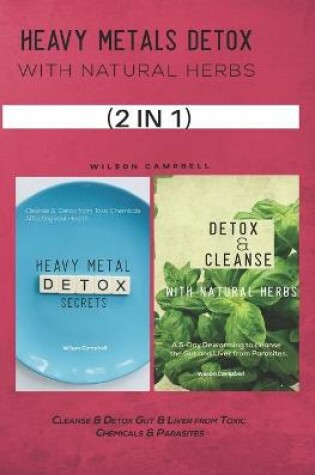 Cover of Heavy Metals Detox with Natural Herbs