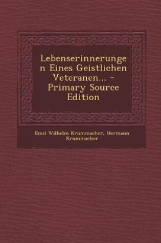 Cover of Lebenserinnerungen Eines Geistlichen Veteranen... - Primary Source Edition