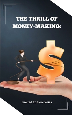 Cover of The Thrill of Money-Making
