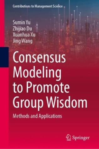 Cover of Consensus Modeling to Promote Group Wisdom