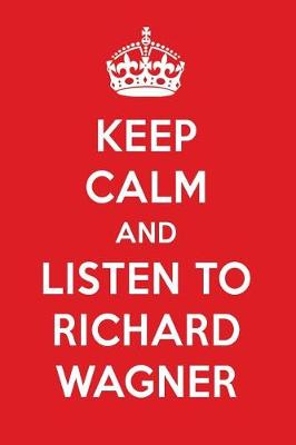 Book cover for Keep Calm and Listen to Richard Wagner