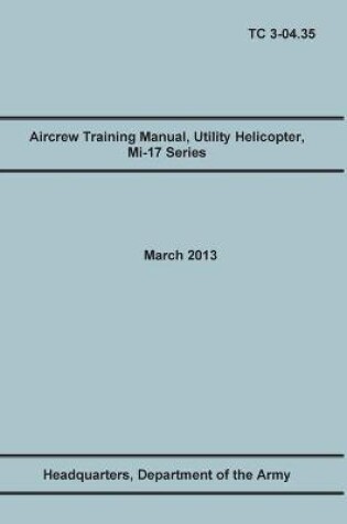 Cover of Aircrew Training Manual, Utility Helicopter Mi-17 Series