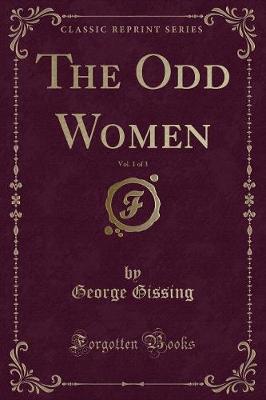 Book cover for The Odd Women, Vol. 1 of 3 (Classic Reprint)