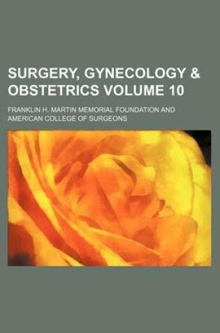 Cover of Surgery, Gynecology & Obstetrics Volume 10