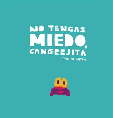 Book cover for No tengas miedo, Cangrejita (Junior Library Guild Selection)