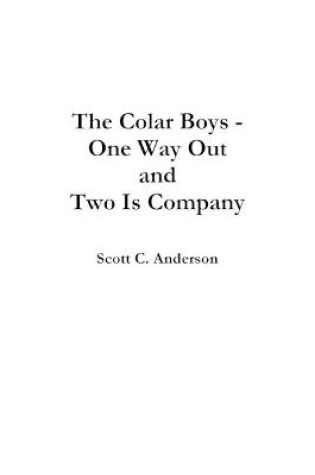 Cover of The Colar Boys - One Way Out and Two Is Company