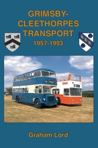 Cover of Grimsby-Cleethorpes Transport 1957-1993