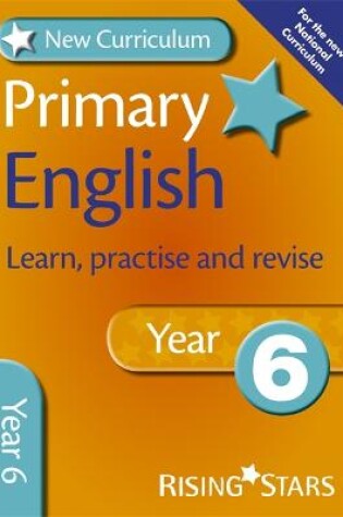 Cover of New Curriculum Primary English Learn, Practise and Revise Year 6