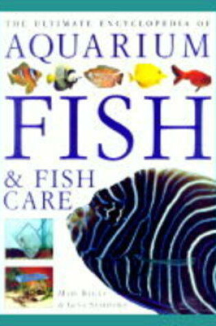 Cover of The Ultimate Encyclopedia of Aquarium Fish and Fish Care