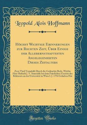 Book cover for Höchst Wichtige Erinnerungen Zur Rechten Zeit, Über Einige Der Allerernsthaftesten Angelegenheiten Dieses Zeitalters
