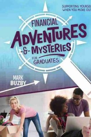 Cover of Financial Adventures and Mysteries for Graduates: Supporting Yourself When You Move Out!