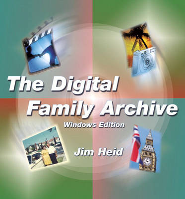 Book cover for The Digital Family Archive, Windows Edition