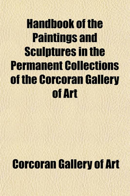 Book cover for Handbook of the Paintings and Sculptures in the Permanent Collections of the Corcoran Gallery of Art