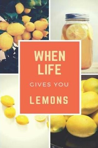 Cover of When Life Gives You Lemons