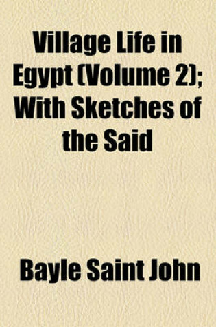 Cover of Village Life in Egypt (Volume 2); With Sketches of the Said